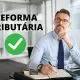 Reforma Tributária e o Novo IVA: Decifrando a Alíquota e os Impactos para Empresas e Contadores